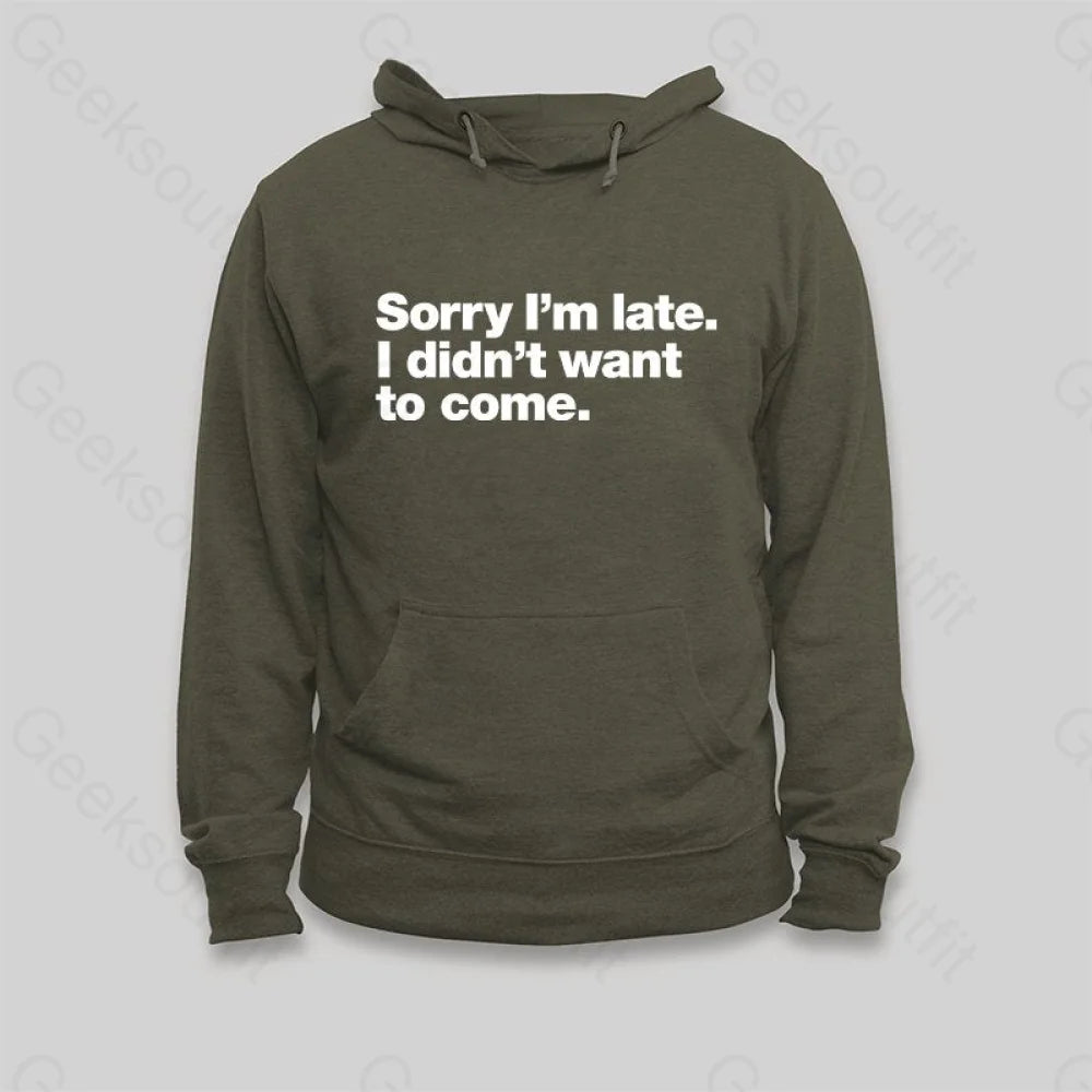 I Didn't Want to Come Hoodie