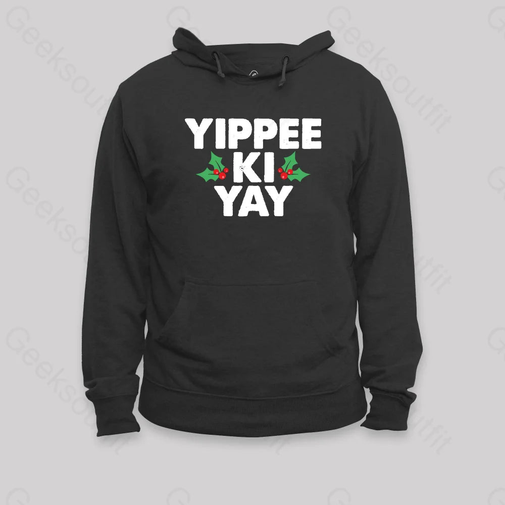 Yippee Ki Yay Hoodie